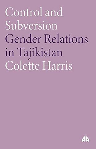 Control and Subversion – Gender Relations in Tajikistan