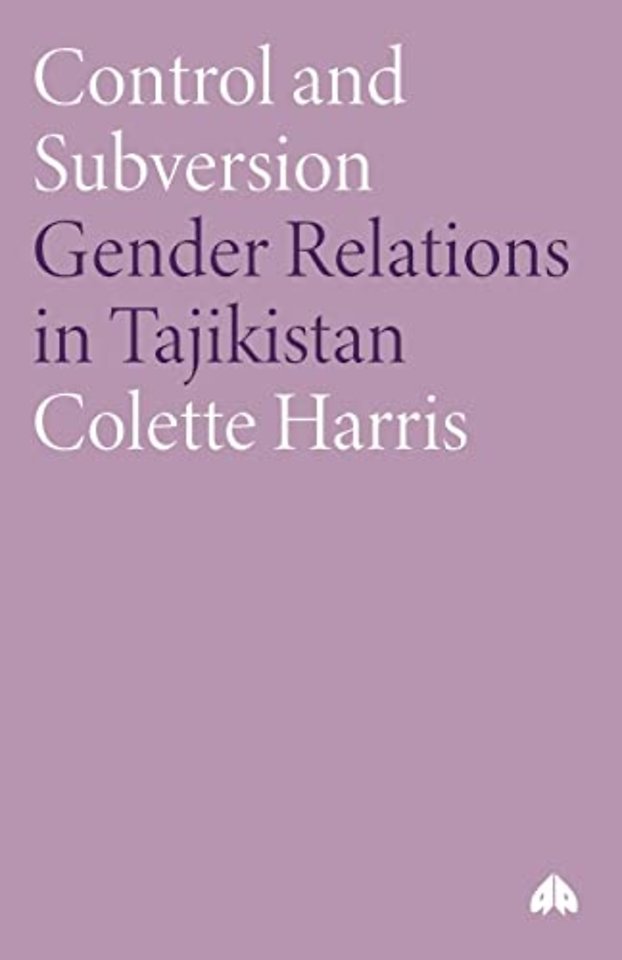 Control and Subversion – Gender Relations in Tajikistan