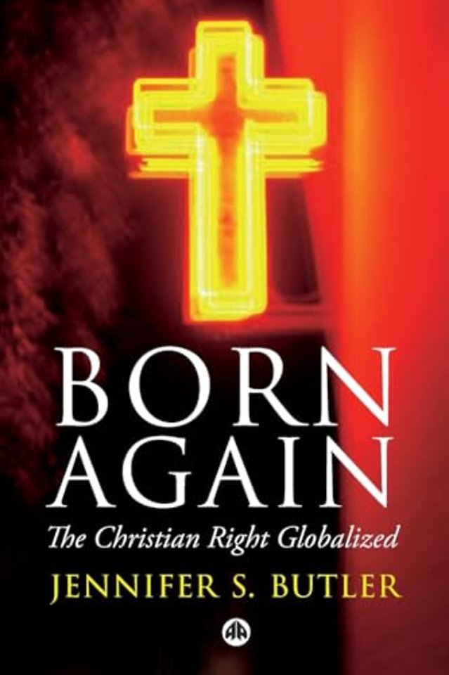 Born Again – The Christian Right Globalized