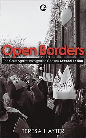 Open Borders – The Case Against Immigration Controls