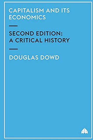 Capitalism and Its Economics – A Critical History