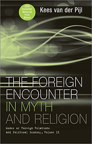 The Foreign Encounter in Myth and Religion – Modes of Foreign Relations and Political Economy, Volume II