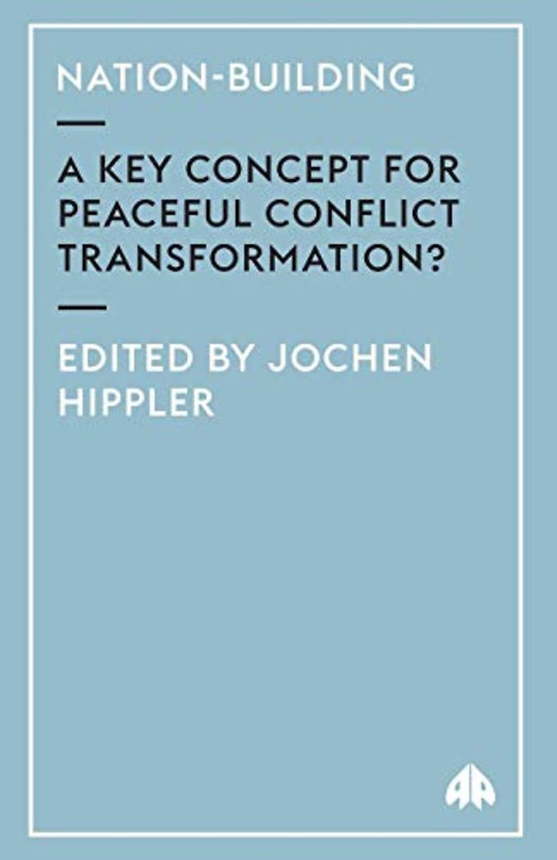 Nation–Building – A Key Concept For Peaceful Conflict Transformation?