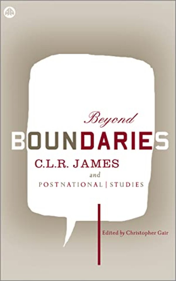 Beyond Boundaries – C.L.R. James and Postnational Studies