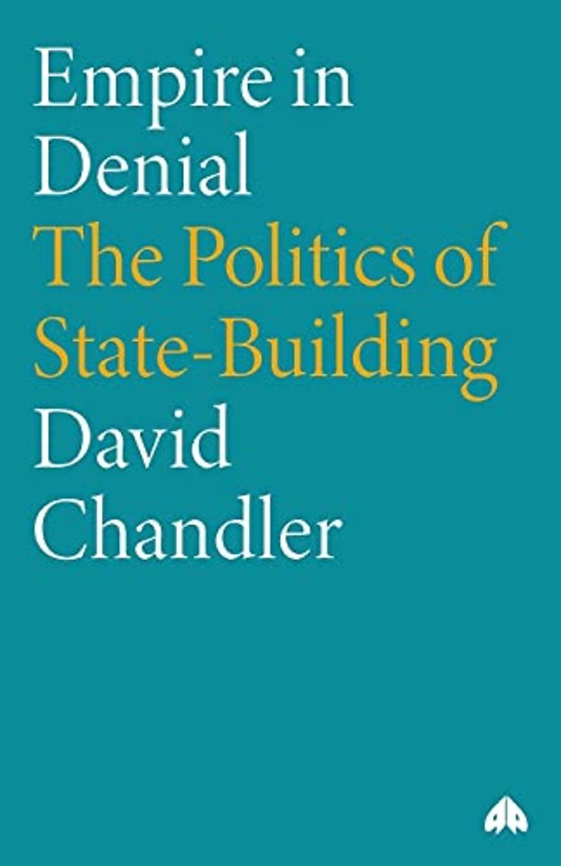 Empire in Denial – The Politics of State–Building