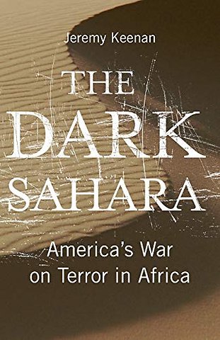 The Dark Sahara – America′s War on Terror in Africa