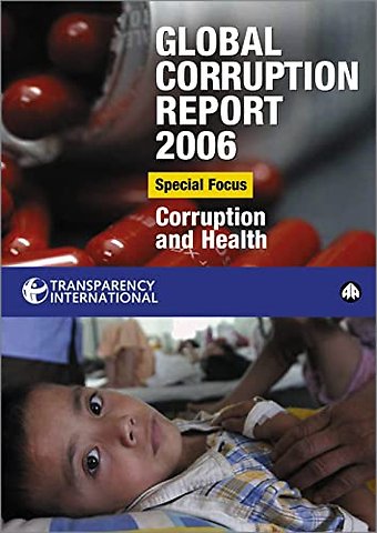 Global Corruption Report 2006 – Special Focus: Corruption and Health