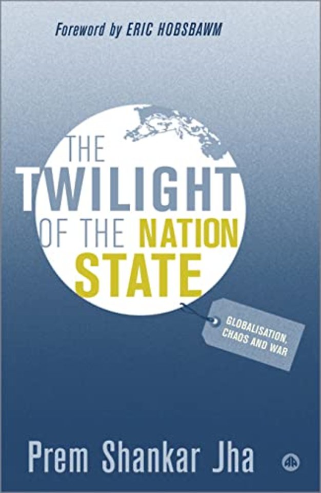 The Twilight of the Nation State – Globalisation, Chaos and War