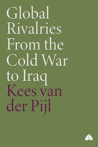 Global Rivalries From the Cold War to Iraq