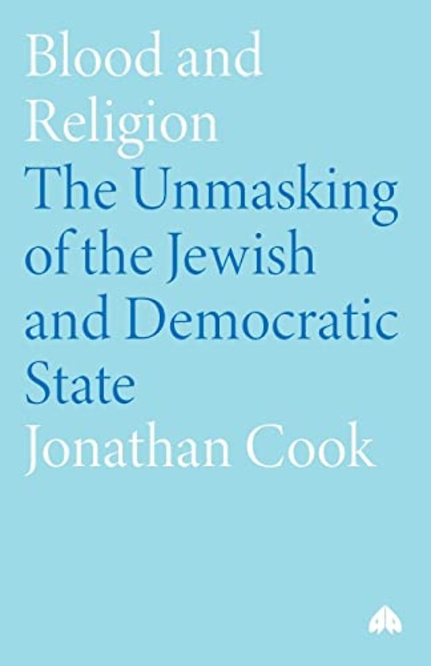 Blood and Religion – The Unmasking of the Jewish and Democratic State
