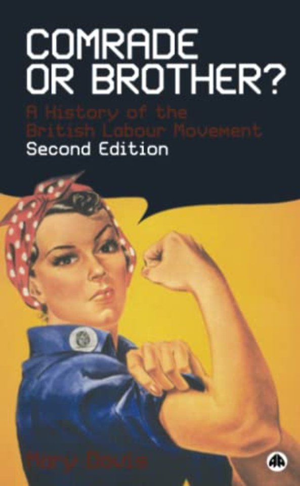 Comrade or Brother? – A History of the British Labour Movement