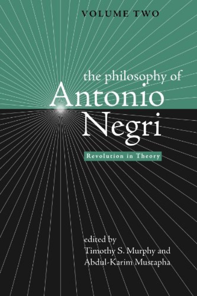 The Philosophy of Antonio Negri, Volume Two – Revolution in Theory