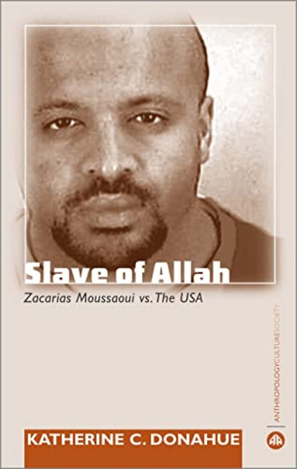 Slave of Allah – Zacarias Moussaoui Vs the USA