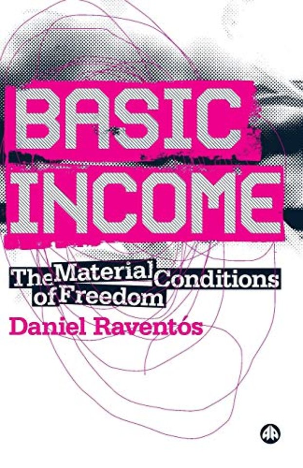 Basic Income – The Material Conditions of Freedom
