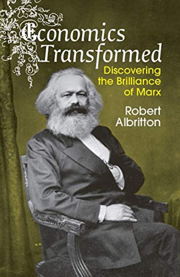 Economics Transformed – Discovering the Brilliance of Marx