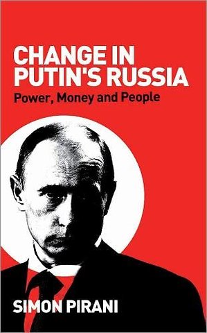 Change in Putin′s Russia – Power, Money and People