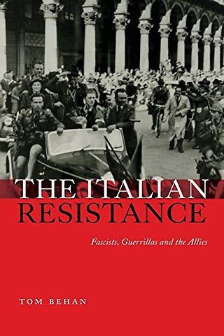 The Italian Resistance – Fascists, Guerrillas and the Allies