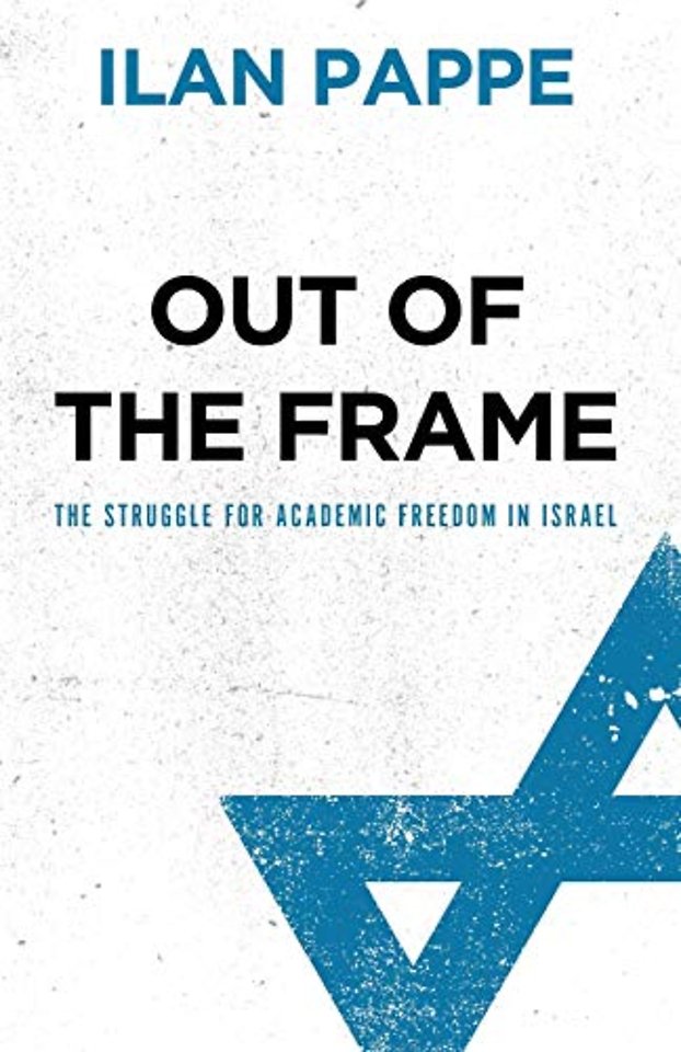 Out of the Frame – The Struggle for Academic Freedom in Israel