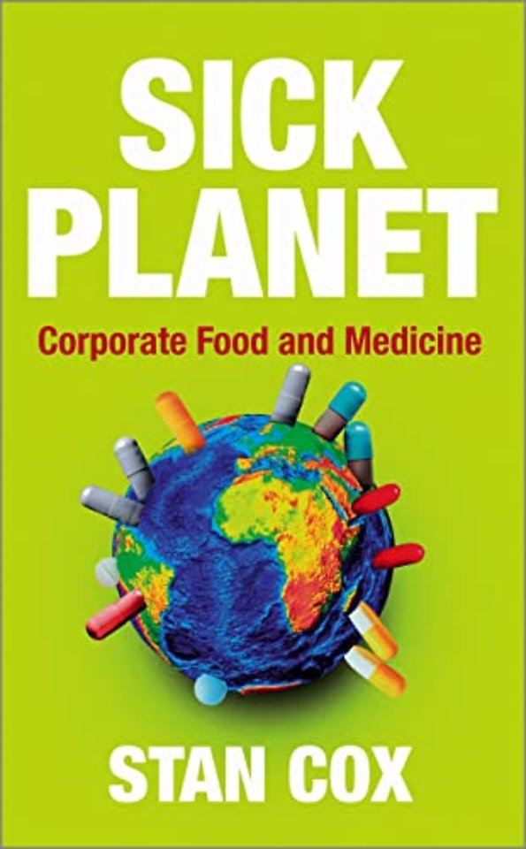 Sick Planet – Corporate Food and Medicine