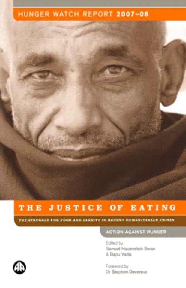 Hunger Watch Report 2007–08 – The Justice of Eating – the Struggle For Food and Dignity in Recent Humanitarian Crises
