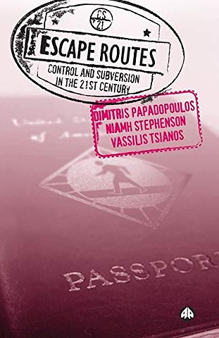 Escape Routes – Control and Subversion in the Twenty–First Century