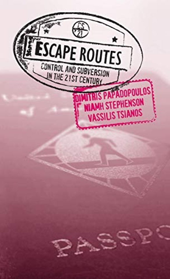 Escape Routes – Control and Subversion in the Twenty–First Century