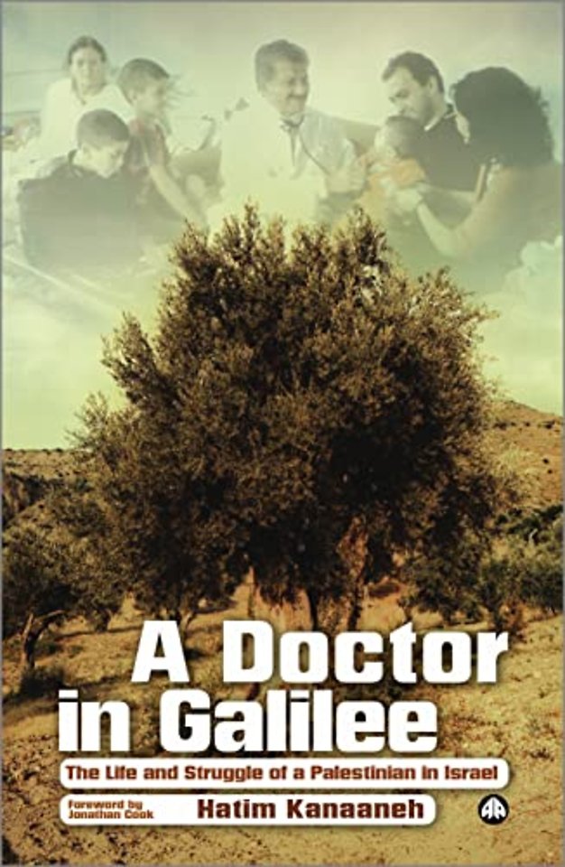 A Doctor in Galilee – The Life and Struggle of a Palestinian in Israel
