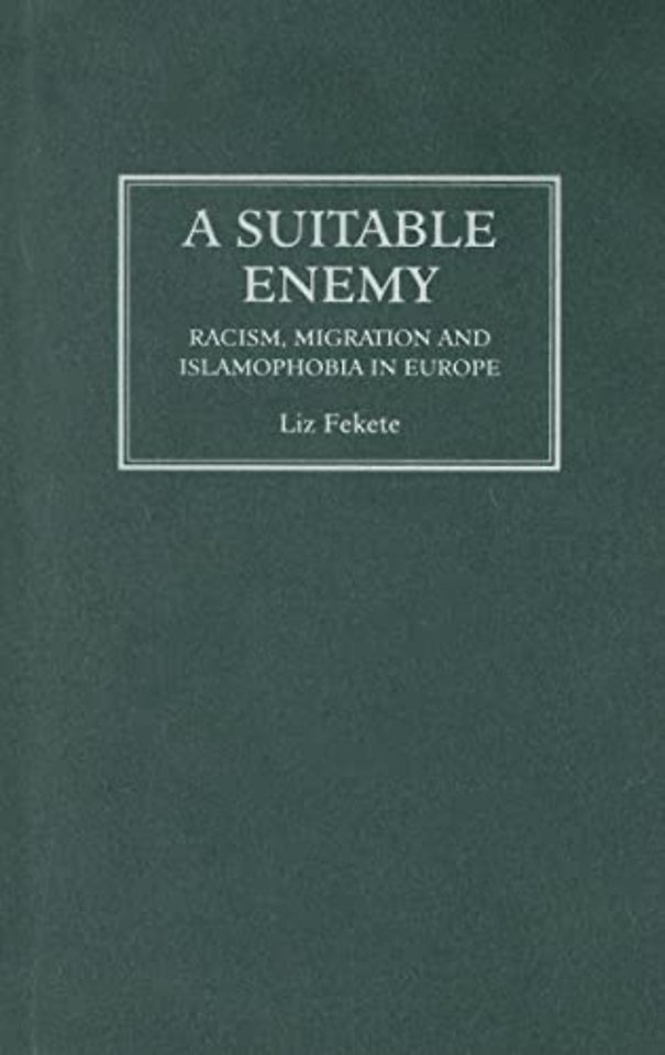 A Suitable Enemy – Racism, Migration and Islamophobia in Europe
