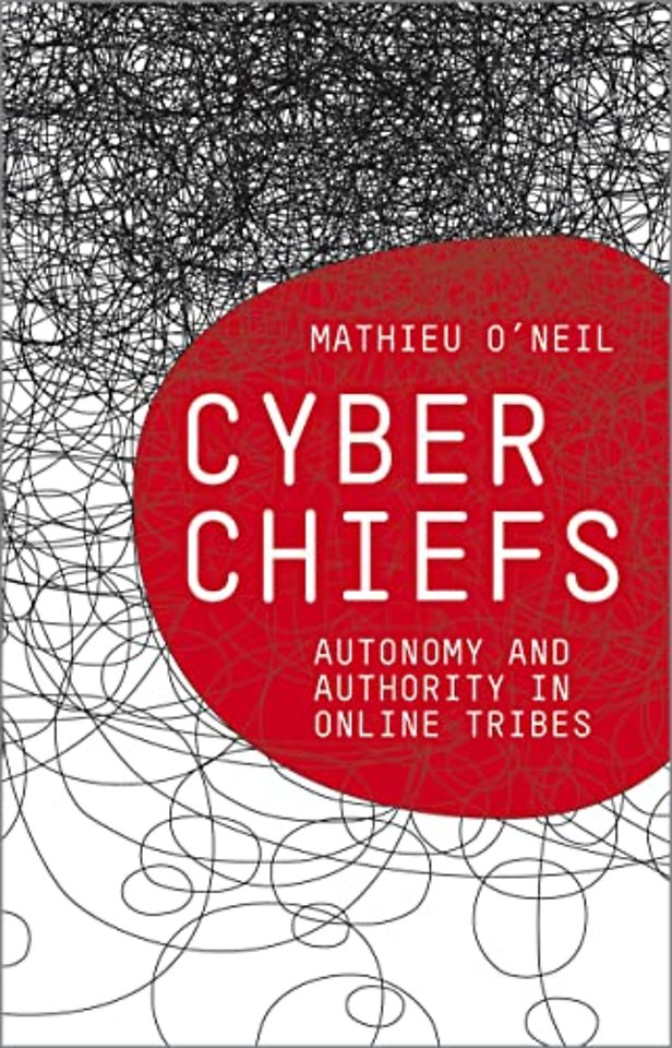 Cyberchiefs – Autonomy and Authority in Online Tribes