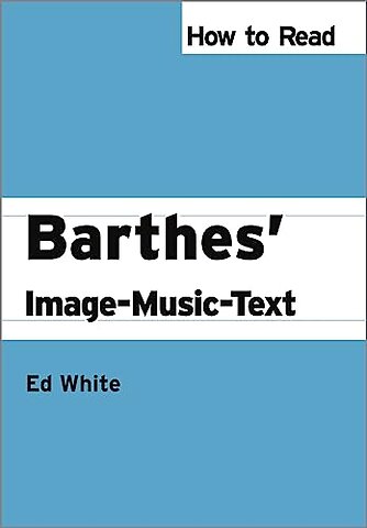 How to Read Barthes′ Image–Music–Text