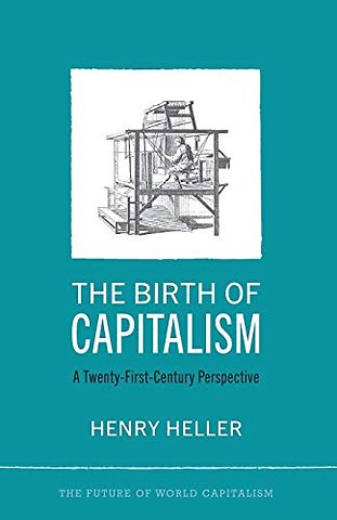 The Birth of Capitalism – A 21st Century Perspective