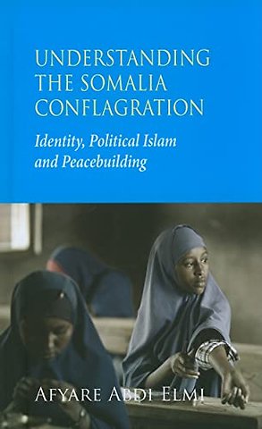 Understanding the Somalia Conflagration