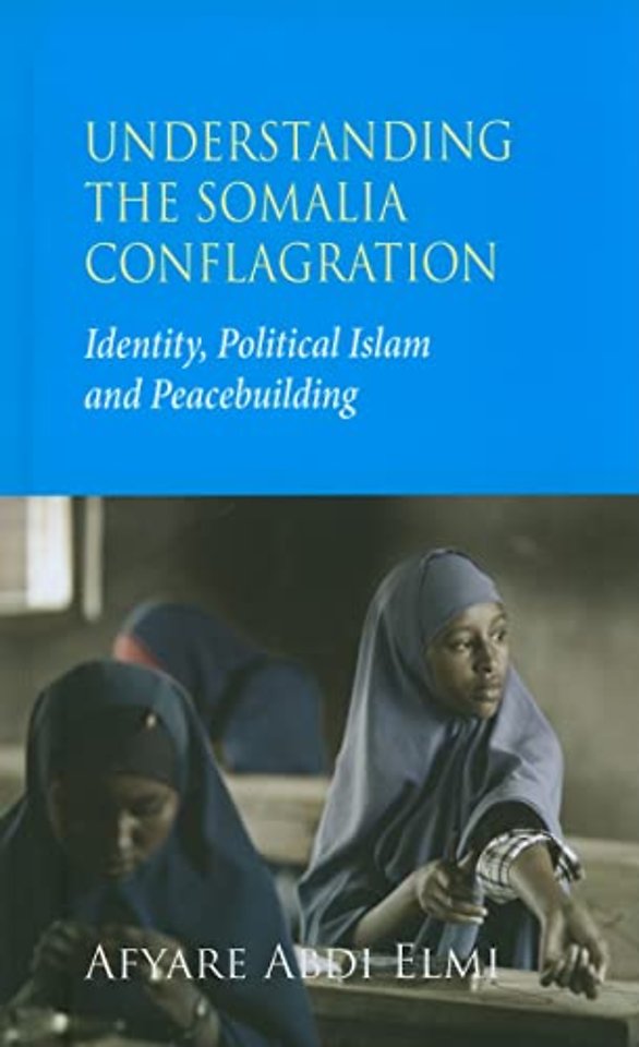 Understanding the Somalia Conflagration