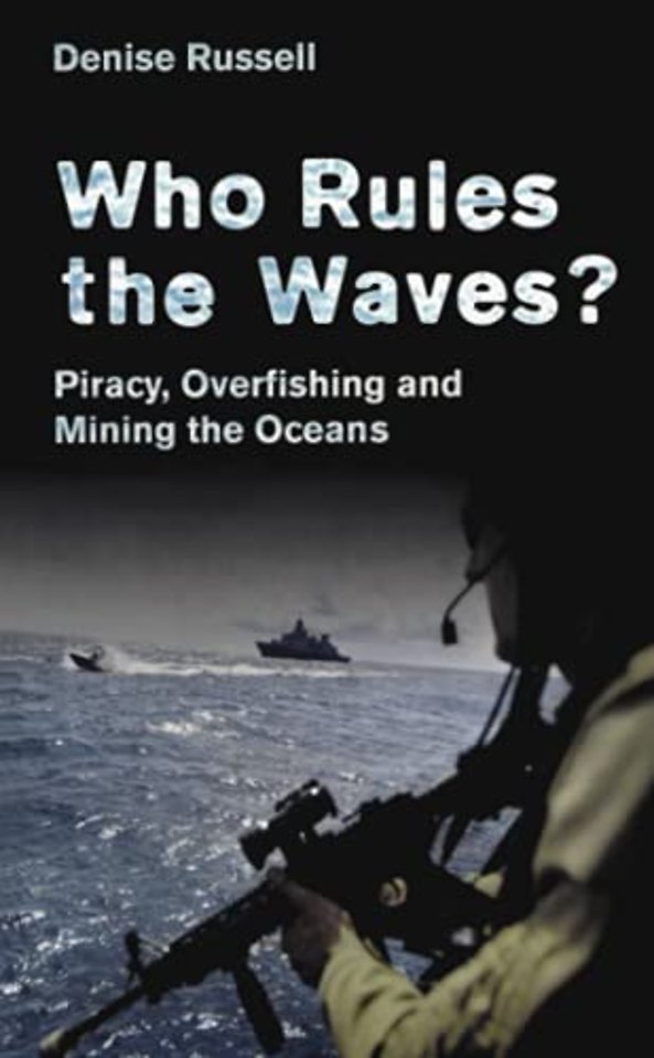 Who Rules the Waves? – Piracy, Overfishing and Mining the Oceans
