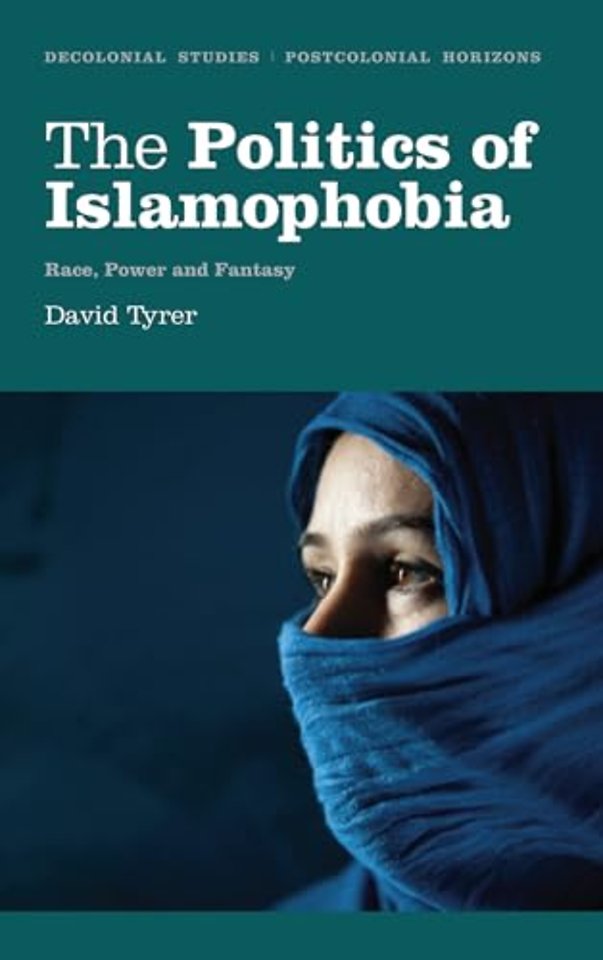 The Politics of Islamophobia – Race, Power and Fantasy