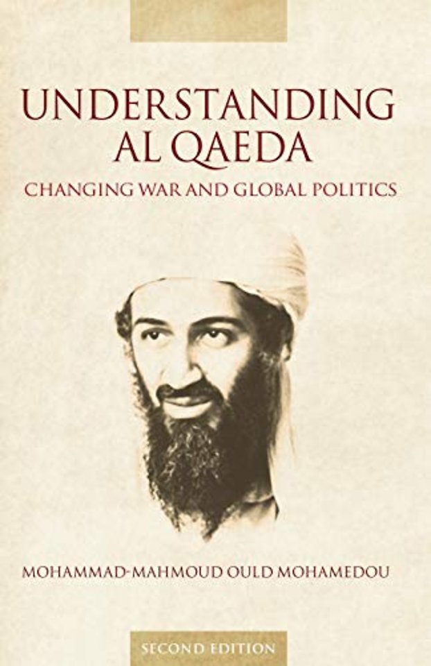 Understanding Al Qaeda – Changing War and Global Politics