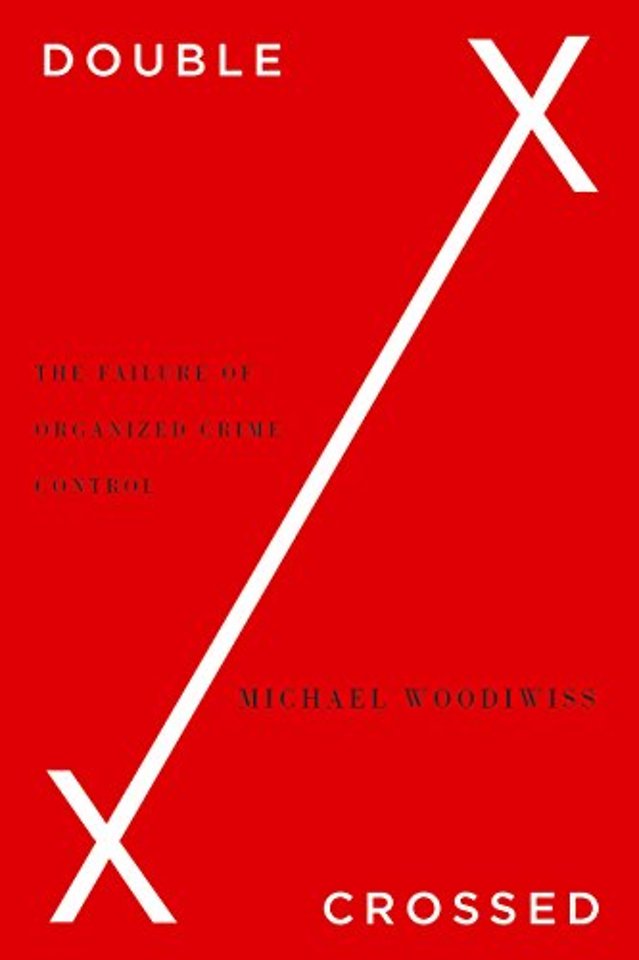 Double Crossed – The Failure of Organized Crime Control