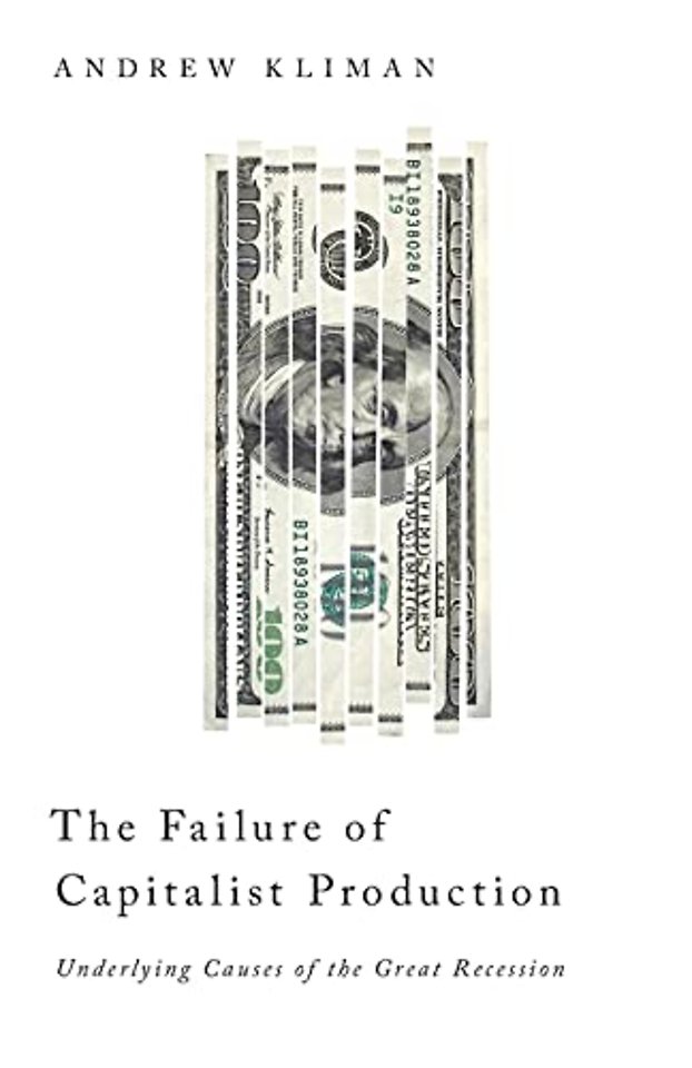 The Failure of Capitalist Production – Underlying Causes of the Great Recession