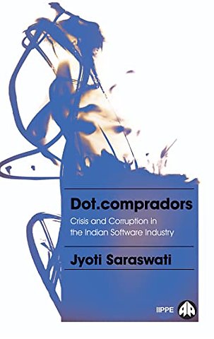 Dot.compradors – Power and Policy in the Development of the Indian Software Industry