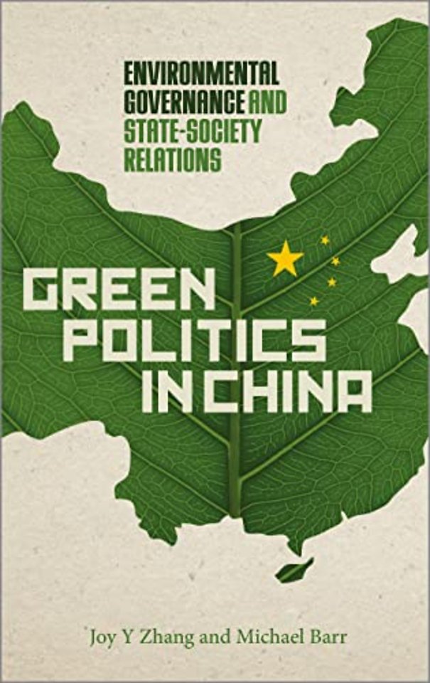 Green Politics in China – Environmental Governance and State–Society Relations