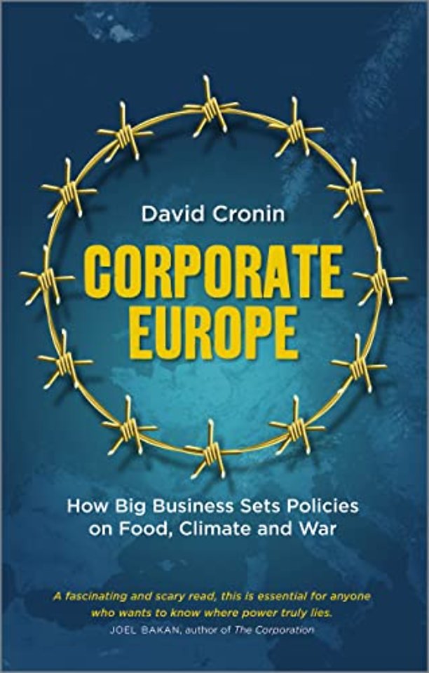 Corporate Europe – How Big Business Sets Policies on Food, Climate and War