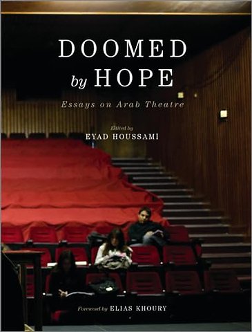 Doomed by Hope – Essays on Arab Theatre
