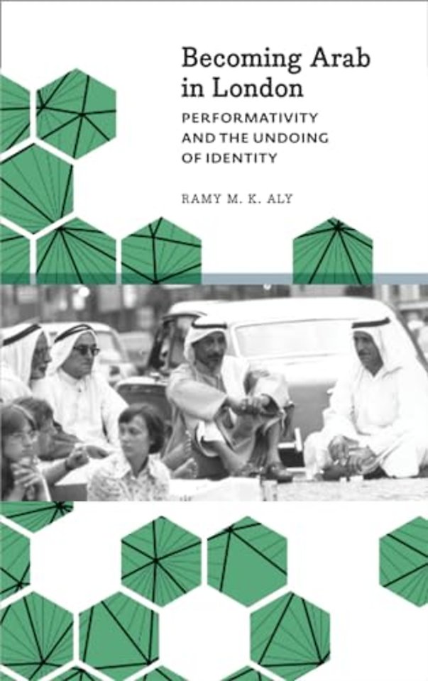Becoming Arab in London – Performativity and the Undoing of Identity