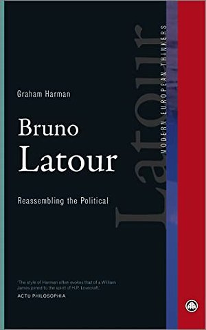 Bruno Latour – Reassembling the Political