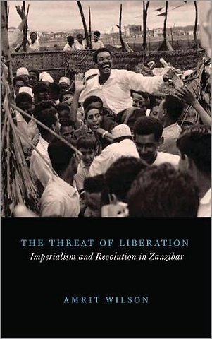 The Threat of Liberation – Imperialism and Revolution in Zanzibar