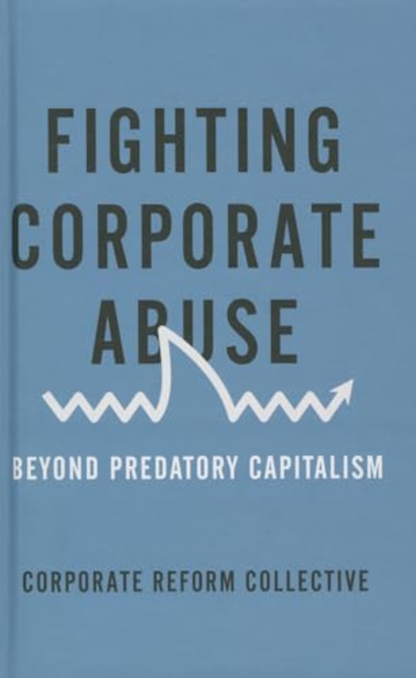 Fighting Corporate Abuse – Beyond Predatory Capitalism