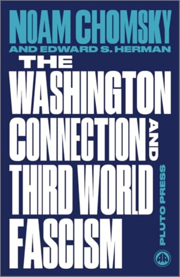 The Washington Connection and Third World Fascis – The Political Economy of Human Rights: Volume I
