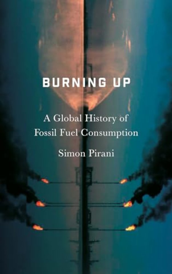 Burning Up – A Global History of Fossil Fuel Consumption