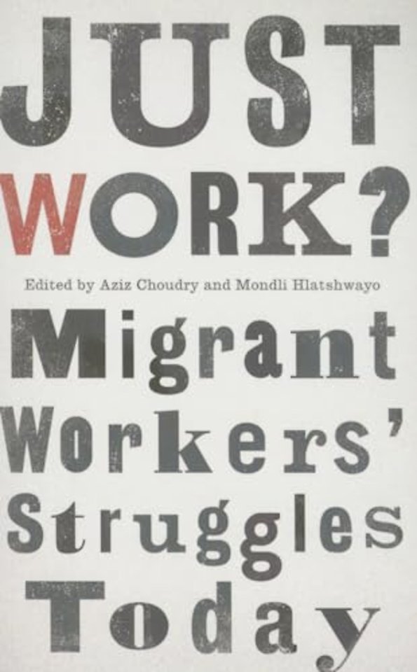 Just Work? – Migrant Workers′ Struggles Today