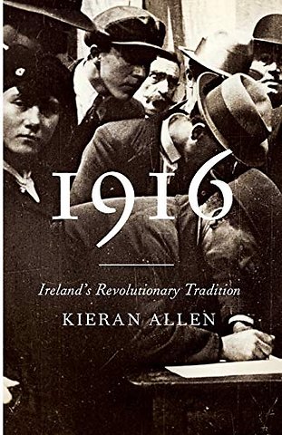 1916 – Ireland′s Revolutionary Tradition